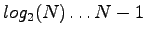 $log_2(N)\ldots N-1$
