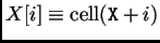 $X[i]\equiv \mbox{cell}(\mbox{{\tt X}}+i)$